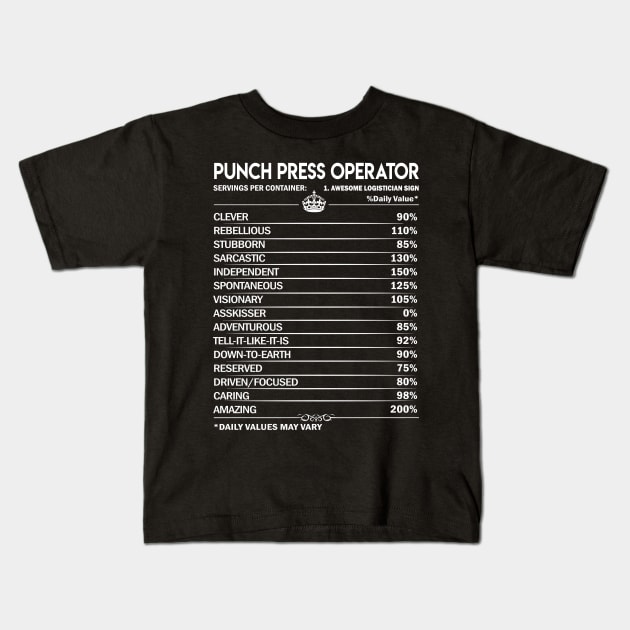 Punch Press Operator T Shirt - Punch Press Operator Factors Daily Gift Item Tee Kids T-Shirt by Jolly358